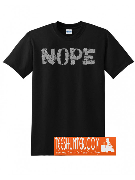 shirt that says nope