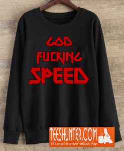 The Rageaholic God Fucking Speed Sweatshirt
