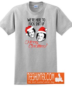 Stepbrothers Quote Christmas Humor Funny T-Shirt