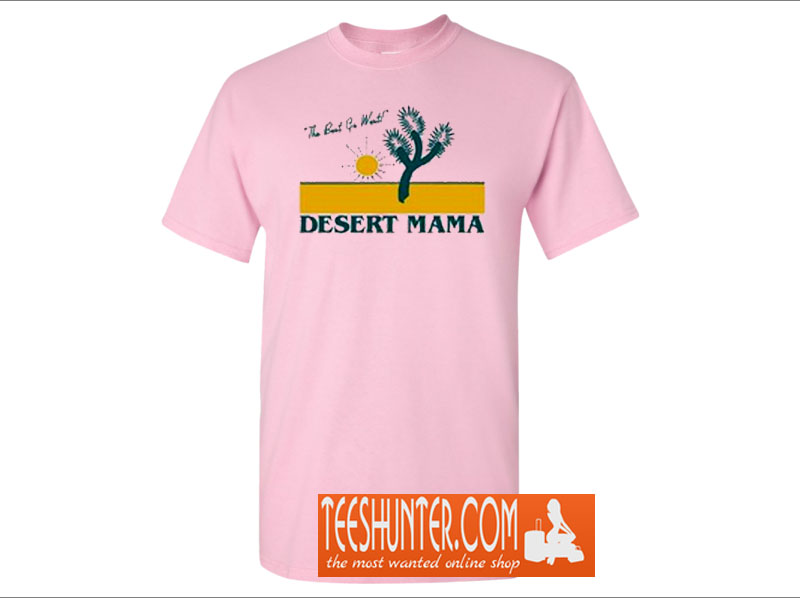 The Best Go West Desert Mama T-Shirt