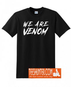 We Are Venom T-Shirt