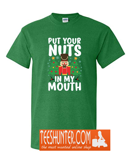 Put Your Nuts In My Mouth T-Shirt