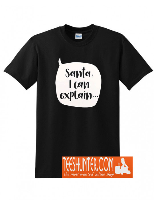 santa i can explain shirt