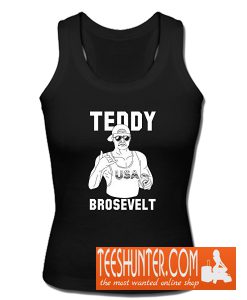 Teddy Brosevelt Tank Top
