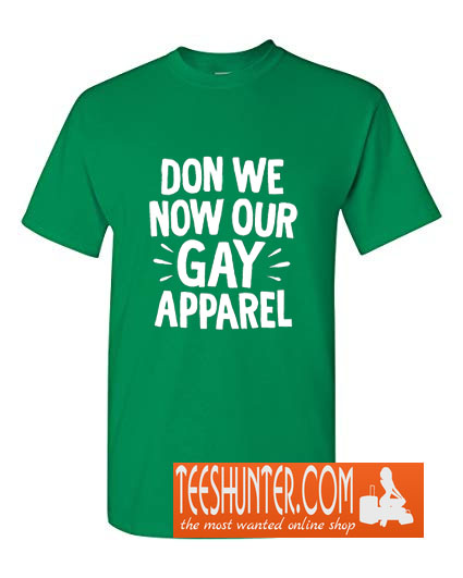 Don We Now Our Gay T-Shirt