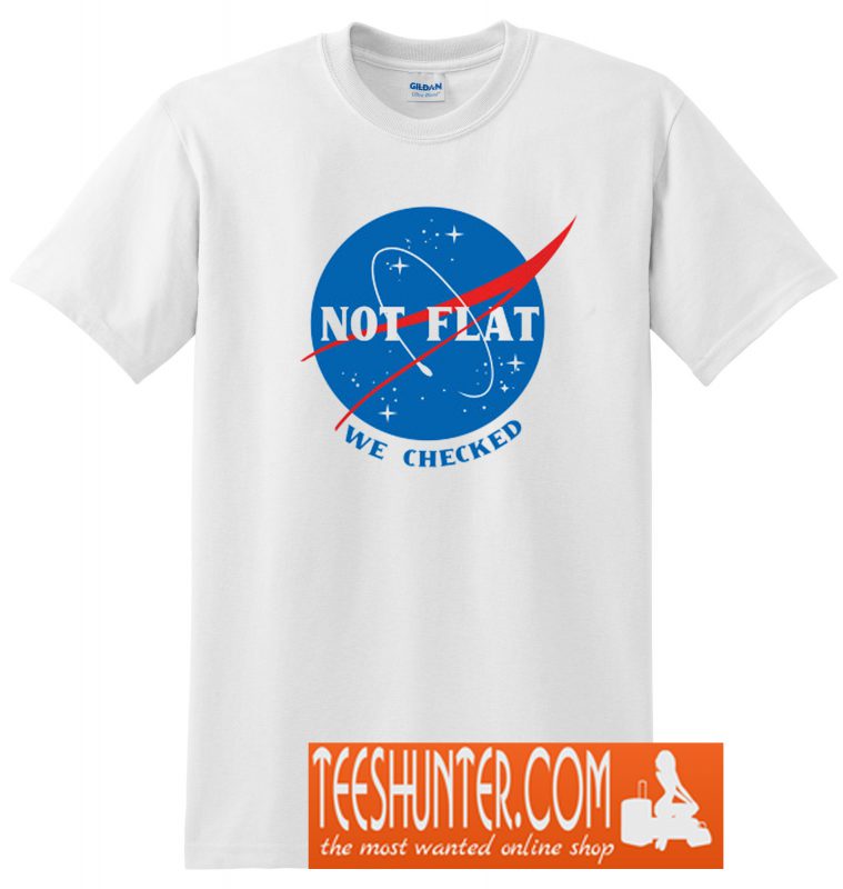 not flat we checked tshirt