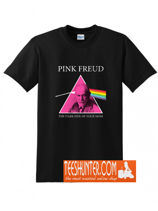 pink freud the dark side of your mom t shirt