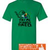 Try Me. I'm Queer and Tired T-Shirt