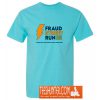 Fraud Street Run T-Shirt