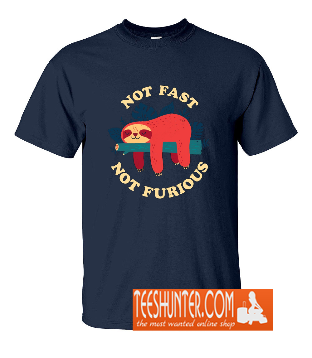 Not Fast Not Furious T-Shirt