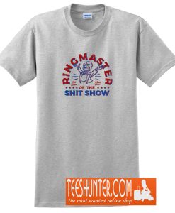 Ring Master of The Shit Show T-Shirt