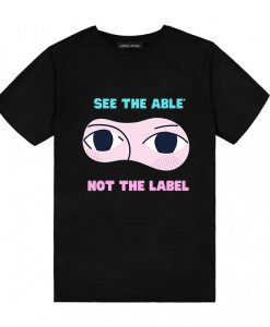 See the able not the label T-Shirt TPKJ3
