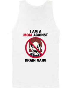 I Am A Mom Against Drain Gang Tank Top TPKJ3