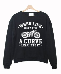 When life throws Sweatshirt
